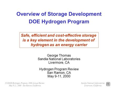 US DOE Hydrogen Program 2000 Annual Review May 9-11, 2000 San Ramon, California Sandia National Laboratories Livermore, California Overview of Storage.