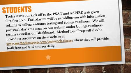 STUDENTS. DID YOU KNOW? OCTOBER 1 That nearly all four-year colleges require a college entrance exam, and some “test-optional” schools do, in fact, consider.