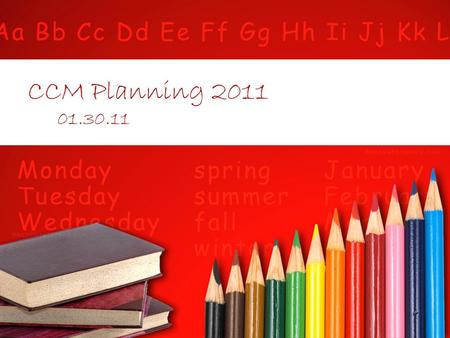 CCM Planning 2011 01.30.11. Graduation 2011 Theme: –Foot steps to Heaven Motiff: –Powder blue/ sky blue Preparation: –Committees –Speaker –Children’s.