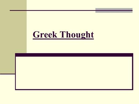 Greek Thought. Before 500BCE most writing was in the form or poetry After 500 BCE prose developed 1st major writers of historia:  Herodotus  Thucydides.