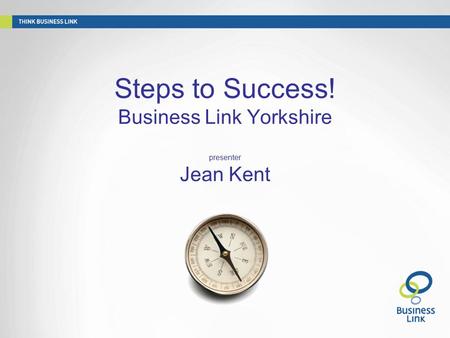 “ Steps to Success! Business Link Yorkshire presenter Jean Kent.