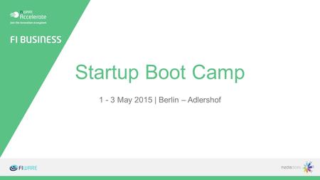 Startup Boot Camp 1 - 3 May 2015 | Berlin – Adlershof.