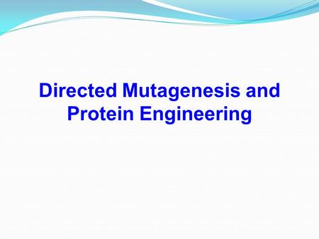 Directed Mutagenesis and Protein Engineering