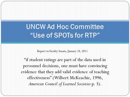 “if student ratings are part of the data used in personnel decisions, one must have convincing evidence that they add valid evidence of teaching effectiveness”