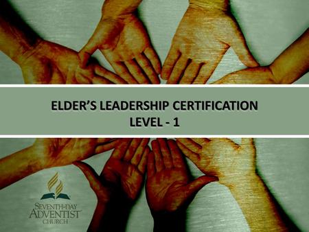 ELDER’S LEADERSHIP CERTIFICATION