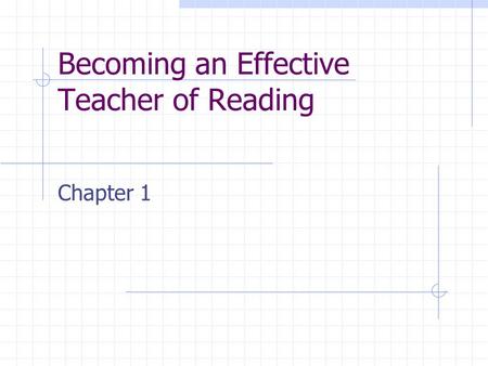 Becoming an Effective Teacher of Reading