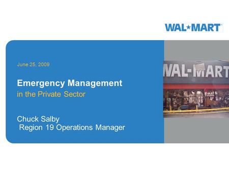 In the Private Sector Chuck Salby Region 19 Operations Manager June 25, 2009 Emergency Management Image Area.