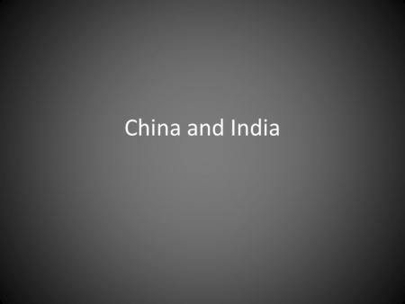 China and India.