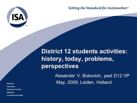 Standards Certification Education & Training Publishing Conferences & Exhibits District 12 students activities: history, today, problems, perspectives.