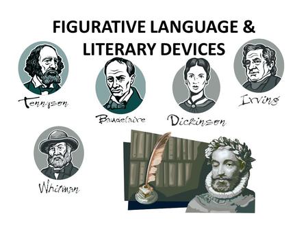 FIGURATIVE LANGUAGE & LITERARY DEVICES