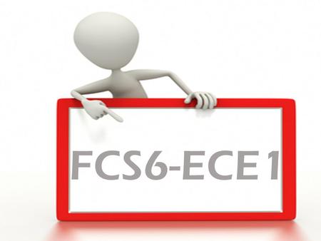 FCS6-ECE1. Unit 2: Early Childhood Education Students will analyze human growth and development and demonstrate the integration of knowledge, skills,