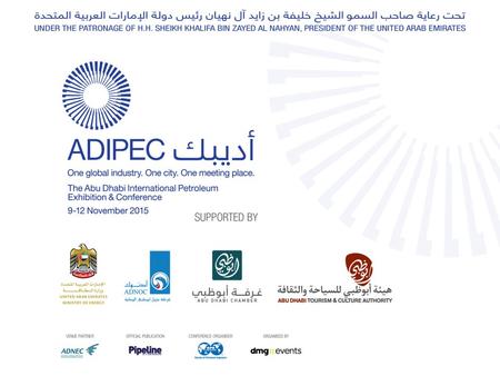 ADIPEC 2014 SUMMARY A record breaking edition ADIPEC 2014 COMPARISON.