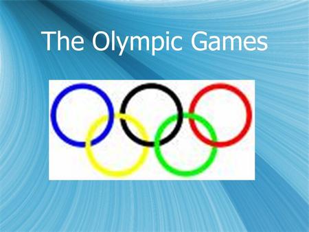 The Olympic Games.