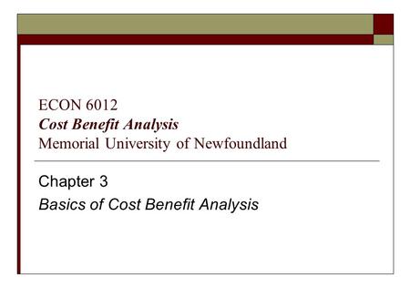 ECON 6012 Cost Benefit Analysis Memorial University of Newfoundland