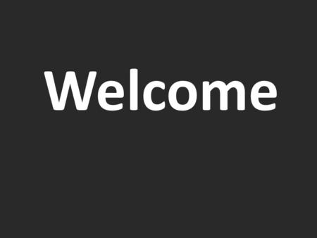 Welcome. If the fire alarm sounds please evacuate the building via the fire exits at the front left of the stage and the main reception area. Please switch.