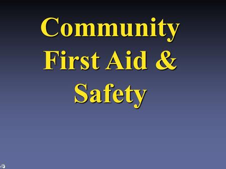 Community First Aid & Safety You arrive at the mall with your friend when suddenly you hear commotion. Oh, no! Someone’s collapsed! Even though a crowd.