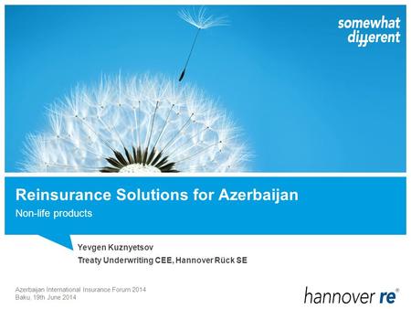  Hannover Re in Azerbaijan  Proportional vs. non-proportional  CAT XL Treaty  Multi-line combined per Risk / per Event XL Treaty Reinsurance Solutions.