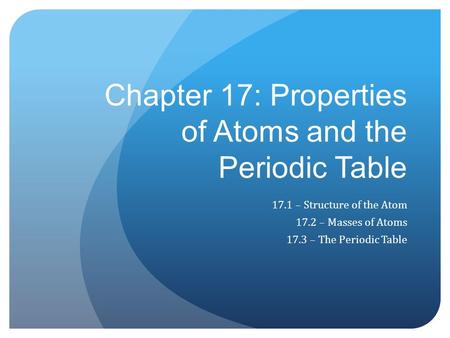 Chapter 17: Properties of Atoms and the Periodic Table