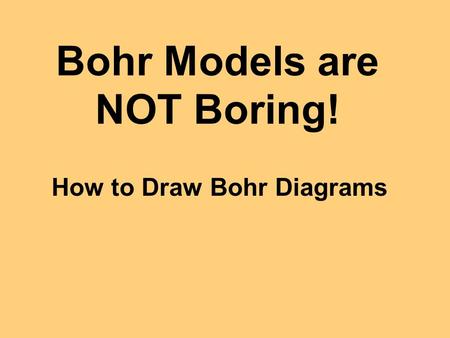 Bohr Models are NOT Boring!