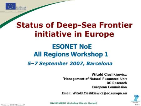 ENVIRONMENT (including Climate Change) W Cieślikiewicz – ESONET NoE, Barcelona 2007 Slide 1 ESONET NoE All Regions Workshop 1 Witold Cieslikiewicz ‘Management.