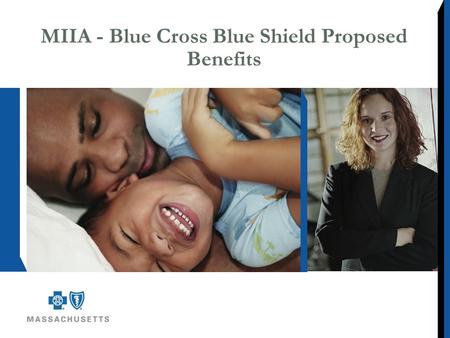 MIIA - Blue Cross Blue Shield Proposed Benefits. Plan Offerings HMO Blue New England (HMO) Blue Care Elect Preferred (PPO)