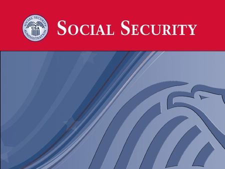 1 1. 2 2 3-Legged Stool of Retirement Security 3 3 The Social Security Statement  The Statement provides you with estimates of monthly Social Security.