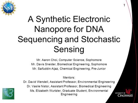 A Synthetic Electronic Nanopore for DNA Sequencing and Stochastic Sensing Mr. Aaron Choi, Computer Science, Sophomore Mr. Davis Sneider, Biomedical Engineering,