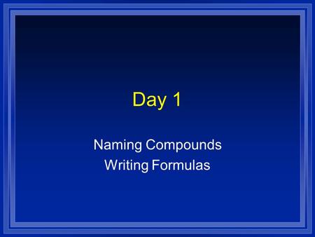 Naming Compounds Writing Formulas