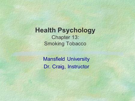 Health Psychology Chapter 13: Smoking Tobacco