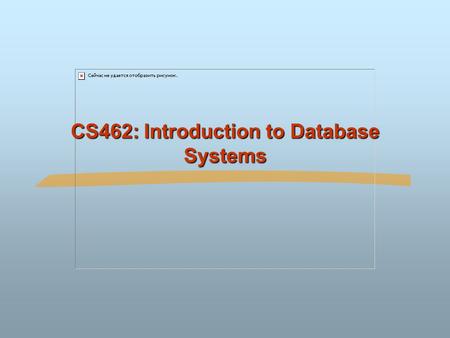 CS462: Introduction to Database Systems. ©Silberschatz, Korth and Sudarshan1.2Database System Concepts Course Information Instructor  Kyoung-Don (KD)