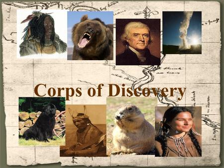 Corps of Discovery. New Orleans By the early 1800s the United States stretched from the Atlantic Ocean to the Mississippi River. With overland transportation.