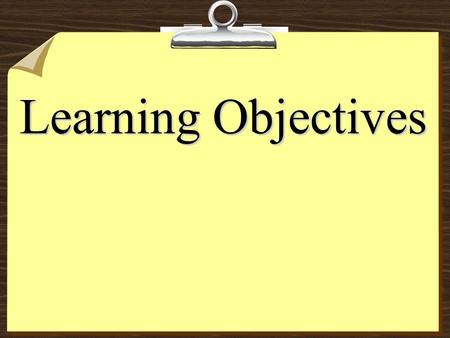 Learning Objectives. Objectives Objectives: By the conclusion to this session each participant should be able to… Differentiate between a goal and objectives.