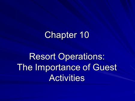 Chapter 10 Resort Operations: The Importance of Guest Activities