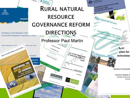 R URAL NATURAL RESOURCE GOVERNANCE REFORM DIRECTIONS Professor Paul Martin.