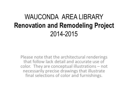 Please note that the architectural renderings that follow lack detail and accurate use of color. They are conceptual illustrations – not necessarily precise.