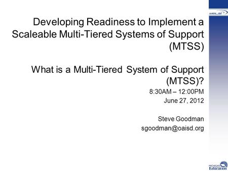 What is a Multi-Tiered System of Support (MTSS)? 8:30AM – 12:00PM