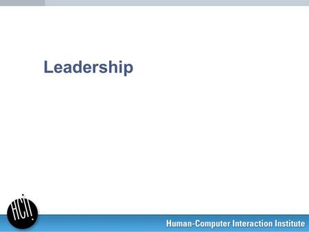 Leadership. 2 What do leaders do? Task leadership: – Focus on group’s work & accomplishing goals – To help group achieve its goals, initiate structure,