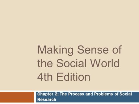 Making Sense of the Social World 4th Edition