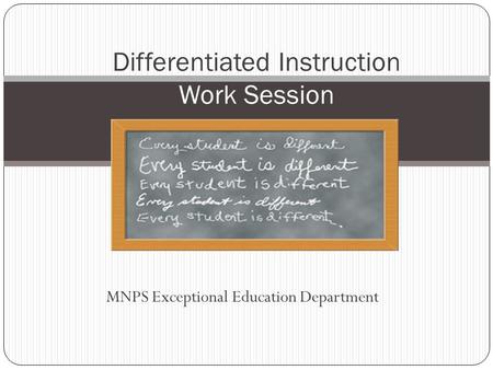 MNPS Exceptional Education Department Differentiated Instruction Work Session.