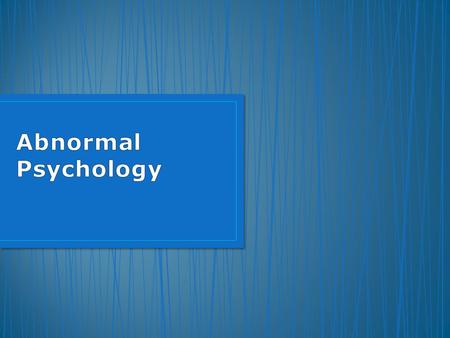 Abnormal Psychology.