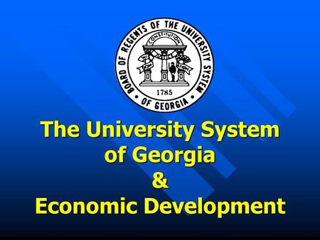 The University System of Georgia & Economic Development.