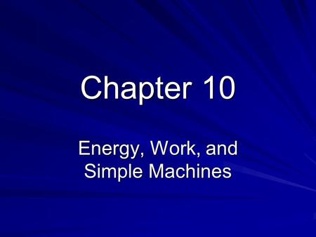 Energy, Work, and Simple Machines