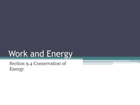 Section 9.4 Conservation of Energy