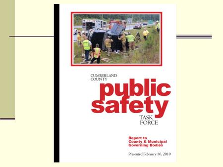 Final Report Public Safety Task Force Communications-EMS-Fire Report to Governing Bodies February 16, 2010 9/6/20152.