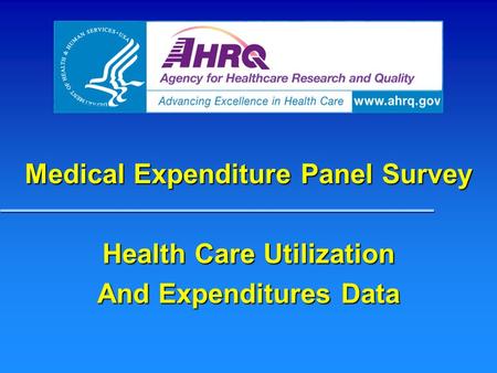 Medical Expenditure Panel Survey Health Care Utilization And Expenditures Data.