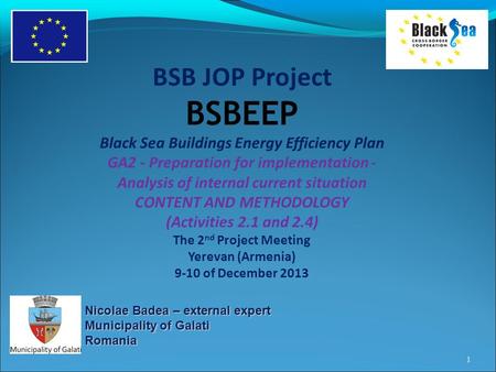 BSB JOP Project BSBEEP Black Sea Buildings Energy Efficiency Plan GA2 - Preparation for implementation - Analysis of internal current situation CONTENT.