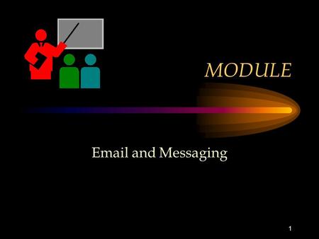 MODULE Email and Messaging 1. Email Messages exchanged among Internet subscribers Vary from a simple text based messages to one that carries different.