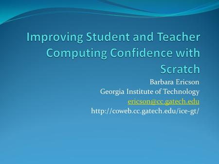 Barbara Ericson Georgia Institute of Technology