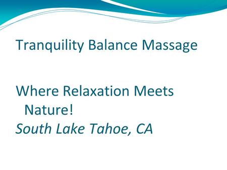 Tranquility Balance Massage Where Relaxation Meets Nature! South Lake Tahoe, CA.