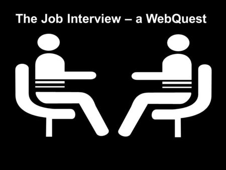 The Interview – a WebQuest